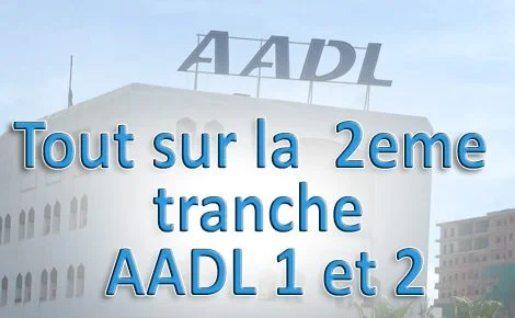 2eme tranche AADL1 et 2 2eme tranche AADL1 et 2